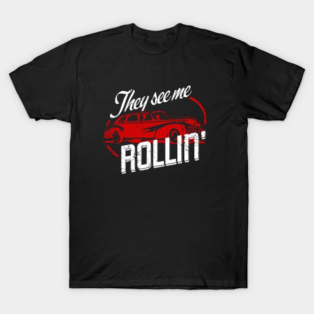 They See Me Rollin' T-Shirt by PopCultureShirts